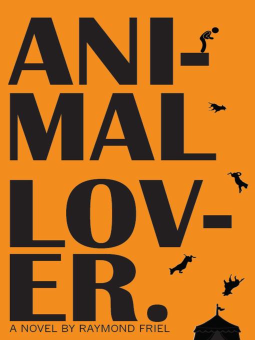 Title details for Animal Lover by Raymond Friel - Available